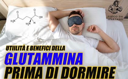 glutammina prima di dormire