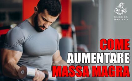 aumentare massa magra