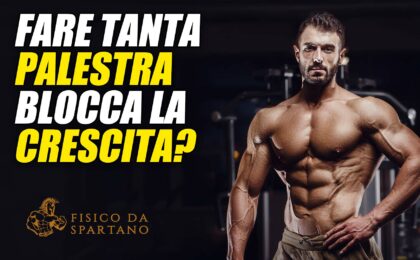 fare tanta palestra blocca la crescita