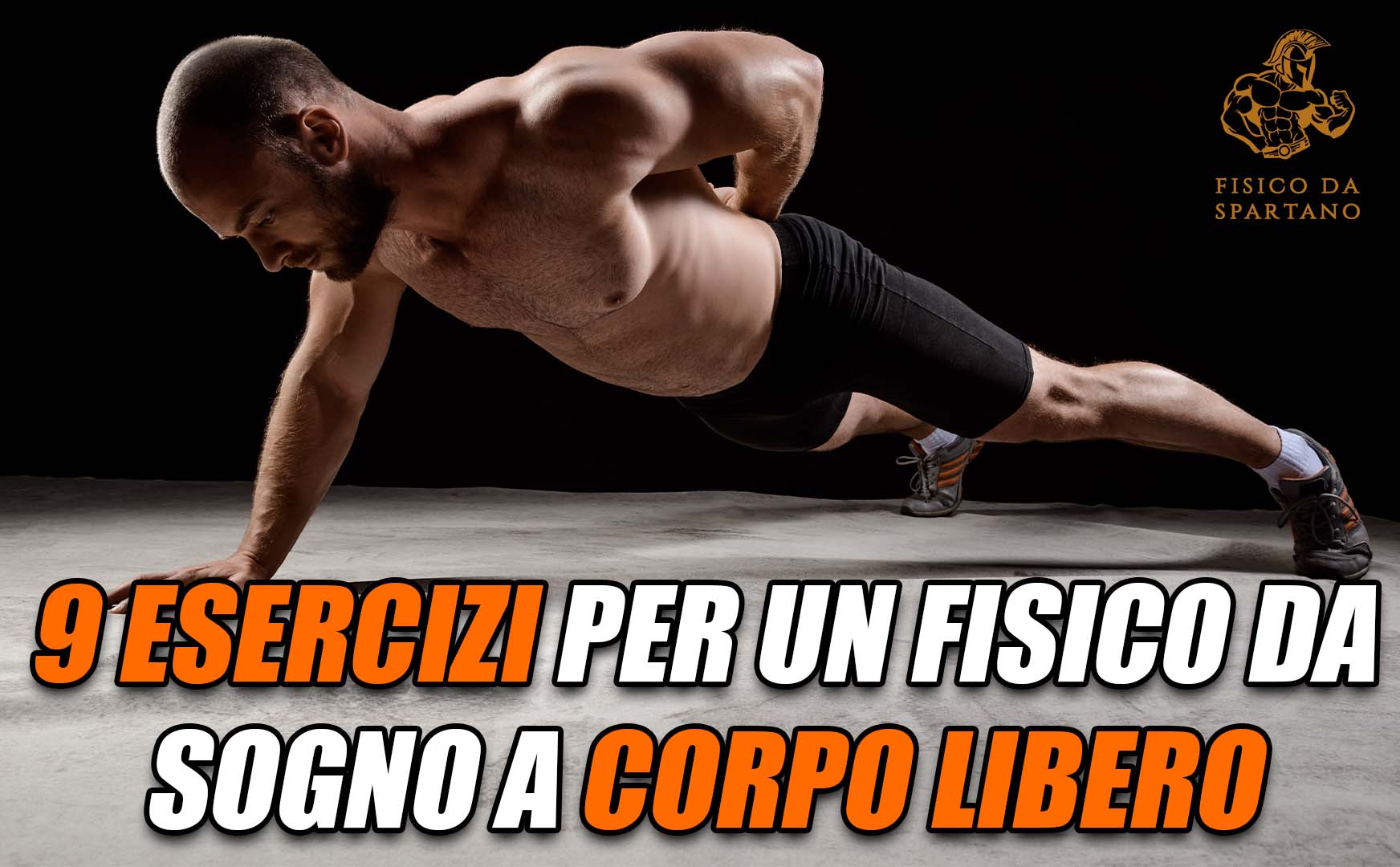 Come ottenere un fisico da sogno con l’allenamento a corpo libero: i 9 esercizi essenziali